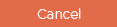 Cancel
